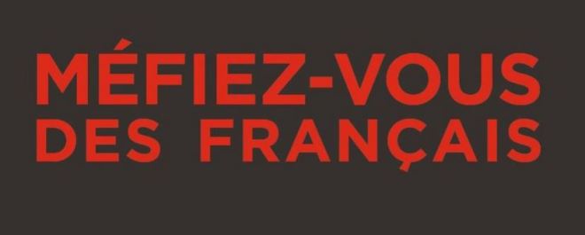 Desconfie dos franceses!